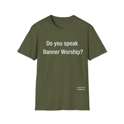 Do you speak Banner Worship?