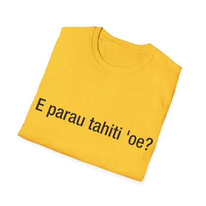 E parau tahiti 'oe? (Tahitian)