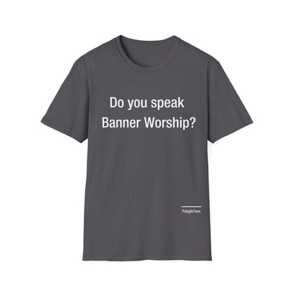 Do you speak Banner Worship?