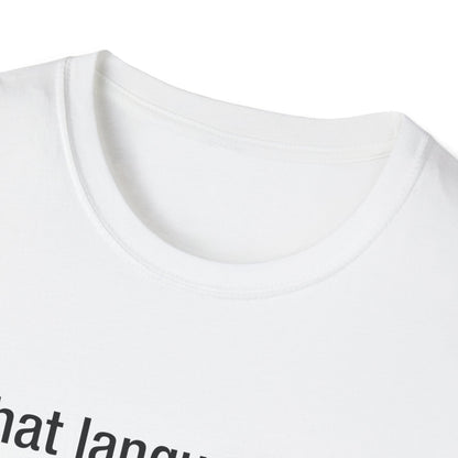What Language Do You Speak?  Fun Language Tee for Multilingual Lovers