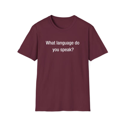 What Language Do You Speak?  Fun Language Tee for Multilingual Lovers