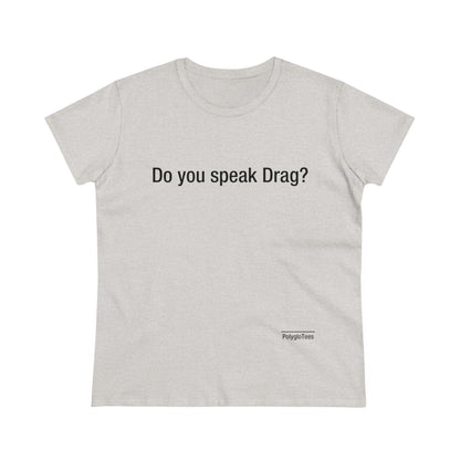 Do you speak drag?