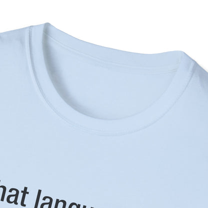 What Language Do You Speak?  Fun Language Tee for Multilingual Lovers