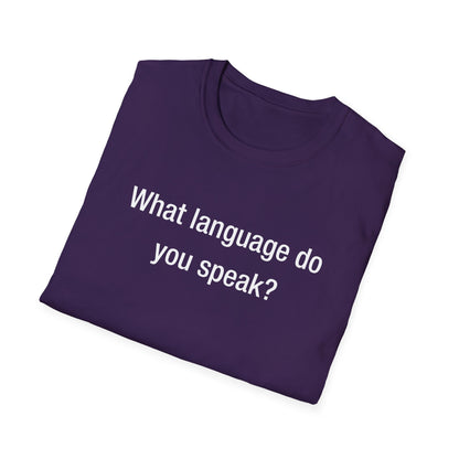 What Language Do You Speak?  Fun Language Tee for Multilingual Lovers