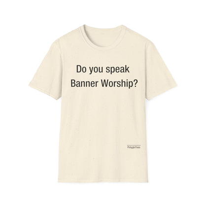 Do you speak Banner Worship?