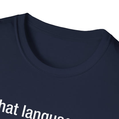 What Language Do You Speak?  Fun Language Tee for Multilingual Lovers