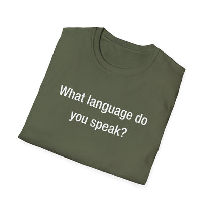 What Language Do You Speak?  Fun Language Tee for Multilingual Lovers