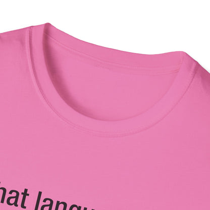 What Language Do You Speak?  Fun Language Tee for Multilingual Lovers
