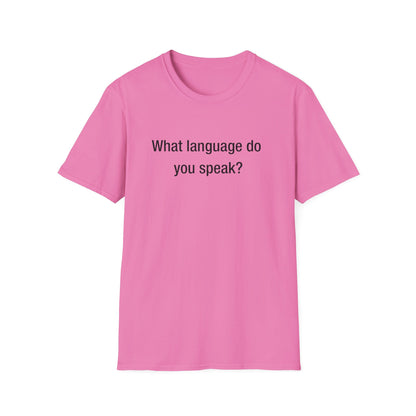 What Language Do You Speak?  Fun Language Tee for Multilingual Lovers